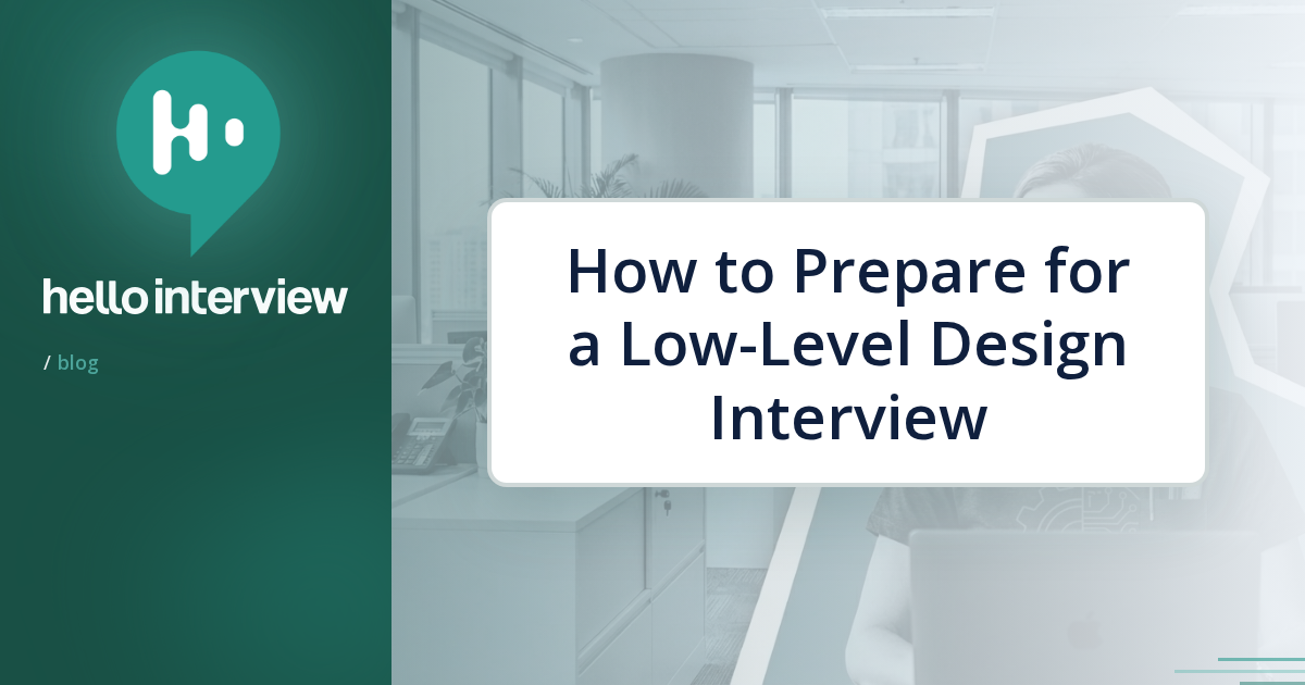 How to Prepare for a Low-Level Design Interview | Hello Interview