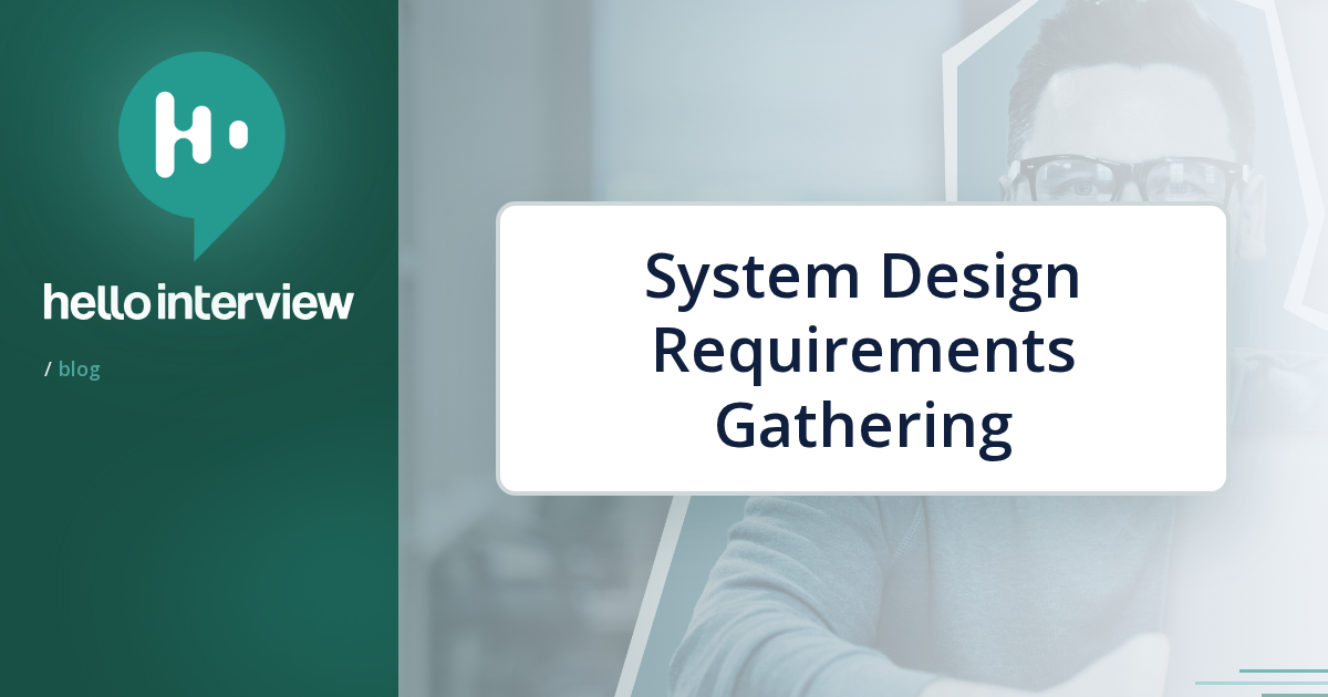 System Design Requirements Gathering | Hello Interview