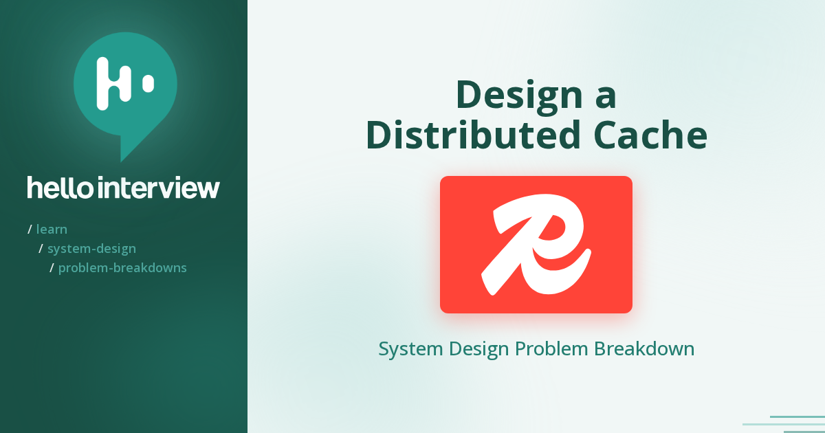 Design a Distributed Cache Like Redis | Hello Interview System Design ...